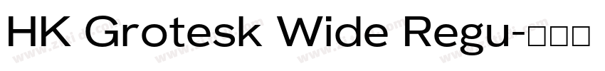 HK Grotesk Wide Regu字体转换 HK Grotesk Wide Regu字体转换